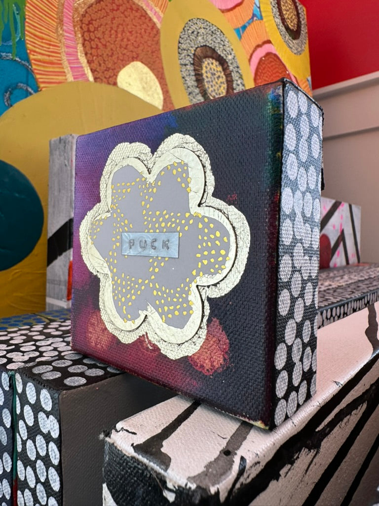 F*ck It I'm A Flower - 4"x4" Mixed Media on Canvas